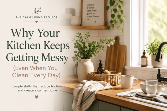 Why Your Kitchen Keeps Getting Messy (Even When You Clean Every Day)